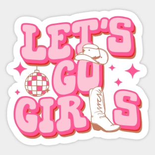 Let's Go Girls Cowgirl Hat Cowboy Boots Bachelorette Party Sticker